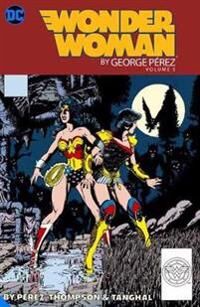 Wonder Woman By George Perez Volume 5 Av George Perez