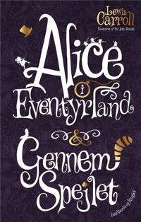 Carroll, Lewis Alice i Eventyrland & Gennem spejlet (8711561920)