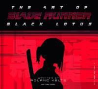 The Art Of Blade Runner: Black Lotus Av Roland Kelts