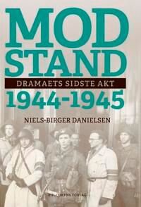 Motstand 1944-1945 Av Niels-Birger Danielsen