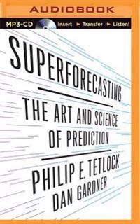 Tetlock Philip E. Superforecasting: The Art and Science of Prediction