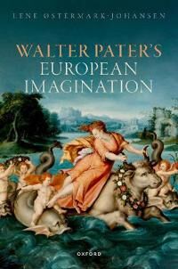 Østermark-Johansen Lene Walter Pater's European Imagination