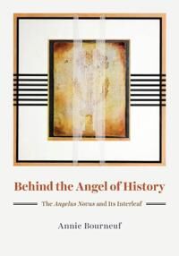 Behind The Angel Of History Av Annie Bourneuf