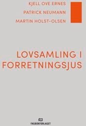 Lovsamling I Forretningsjus Av Kjell Ove Ernes, Martin Olsen Holst, Patrick Neumann
