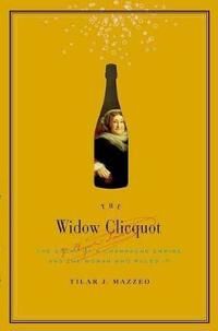 Mazzeo Tilar J. The Widow Cliquot