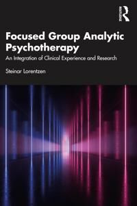 Focused Group Analytic Psychotherapy Av Steinar (University Of Oslo Norway) Lorentzen