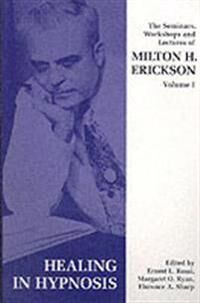 Milton Erickson Milton H. Seminars Workshops and Lectures of Milton H. Erickson Milton Erickson Milton H. Seminars Workshops and Lectures of Milton H. Erickson
