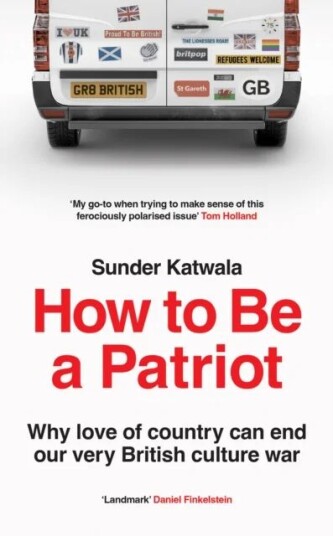 How To Be A Patriot Av Sunder Katwala