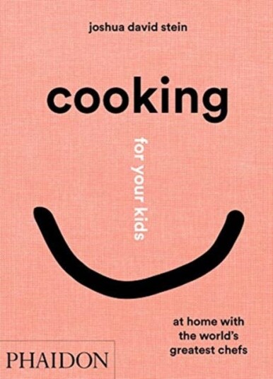 Cooking For Your Kids Av Joshua David Stein
