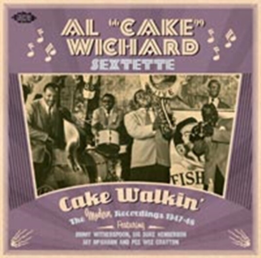Al "Cake" Wichard Sextet Cake Walkin' The Modern Recordings 194748 CD