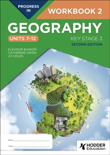 Progress in Geography: Key Stage 3 Second Edition: Workbook 2 Units 7¿12