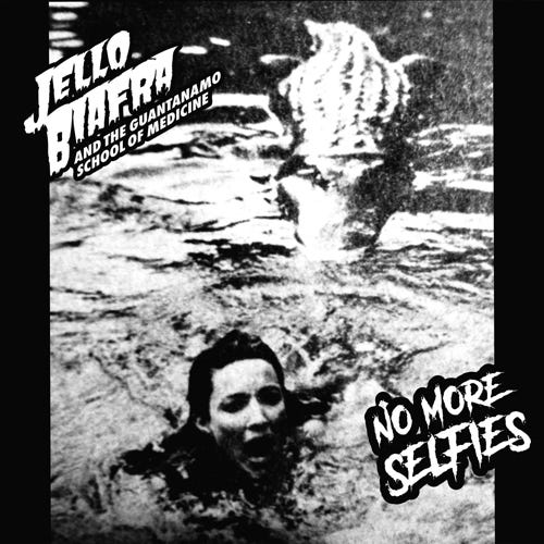 Jello Biafra & The Guantanamo School Of Medicine, Jello Biafra No More Selfies LP/Vinyl
