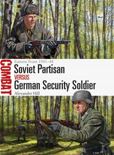Soviet Partisan vs German Security Soldier Eastern Front 1941–44