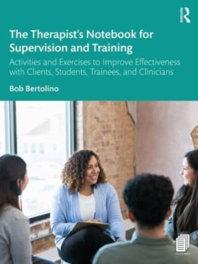 The Therapist¿s Notebook For Supervision And Training Av Bob (Maryville University St. Louis Missouri Usa) Bertolino