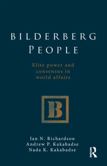 Bilderberg People Av Ian Richardson, Andrew Kakabadse, Nad Kakabadse