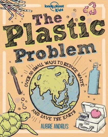 Lonely Planet Kids The Plastic Problem Av Lonely Planet Kids, Aubre Andrus