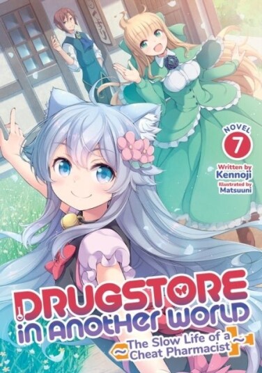 Drugstore in Another World: The Slow Life of a Cheat Pharmacist Light Novel Vol. 7 Drugstore in Another World: The Slow Life of a Cheat Pharmacist Light Novel Vol. 7