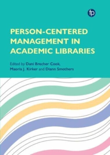 PersonCentered Management in Academic Libraries