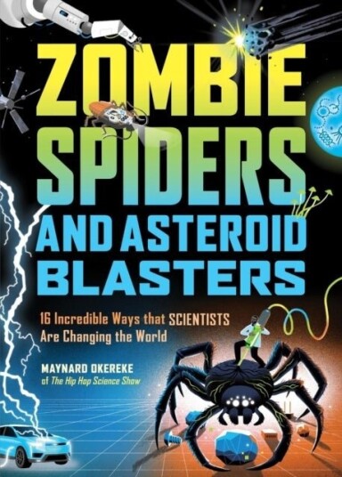 Zombie Spiders and Asteroid Blasters Zombie Spiders and Asteroid Blasters