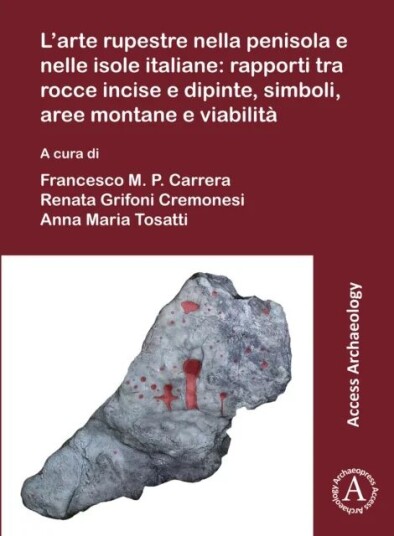 L'arte rupestre nella penisola e nelle isole italiane: rapporti tra rocce incise e dipinte, simboli,