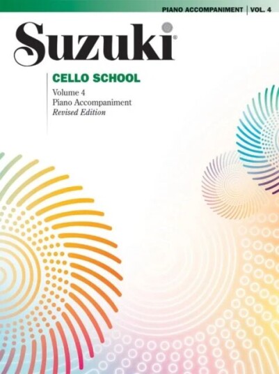 Suzuki Cello School 4 ( Piano Accompaniment ) Suzuki Cello School 4 ( Piano Accompaniment )