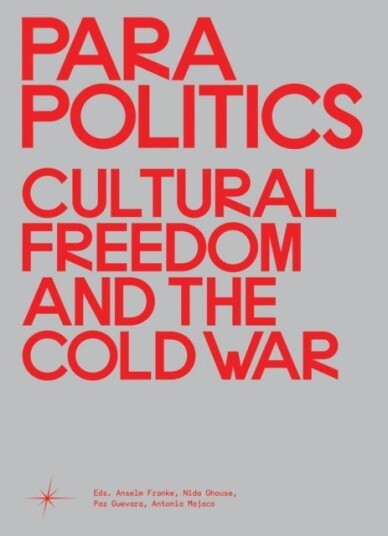 Parapolitics  Cultural Freedom and the Cold War
