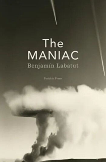 The Maniac Av Benjamín Labatut
