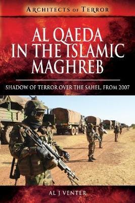 Al Qaeda in the Islamic Maghreb Shadow of Terror over The Sahel, from 2007