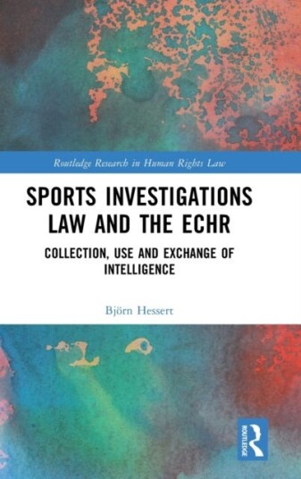 Sports Investigations Law And The Echr Av Bjorn Hessert
