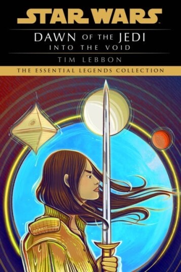 Star Wars: Dawn of the Jedi: Into the Void Star Wars: Dawn of the Jedi: Into the Void