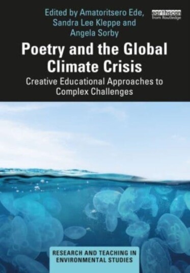 Poetry and the Global Climate Crisis Creative Educational Approaches to Complex Challenges