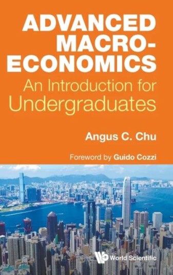Advanced Macroeconomics: An Introduction For Undergraduates Av Angus Chi Ho (Univ Of Liverpool Uk) Chu