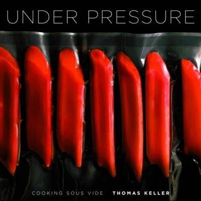 Under Pressure  Cooking Sous Vide