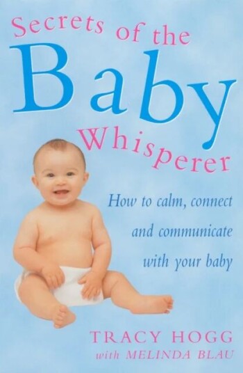 Secrets Of The Baby Whisperer Av Melinda Blau, Tracy Hogg Secrets Of The Baby Whisperer Av Melinda Blau, Tracy Hogg
