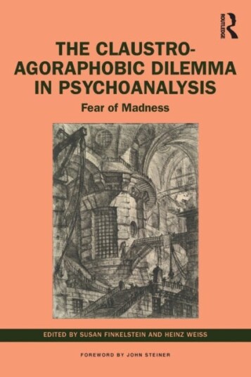 The Claustro-Agoraphobic Dilemma In Psychoanalysis