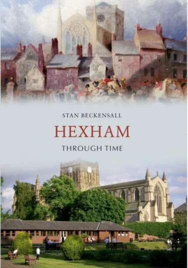Hexham Through Time Av Dr Stan Beckensall