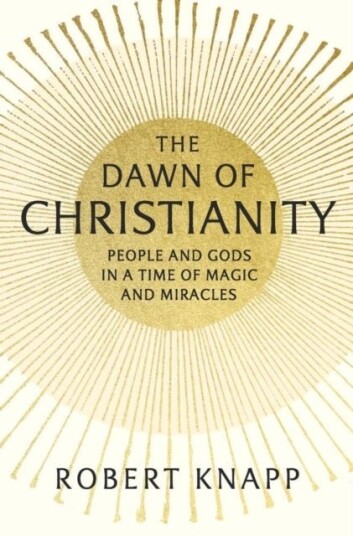 The Dawn of Christianity The Dawn of Christianity