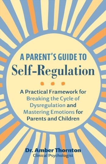 A Parent's Guide To Self-regulation A Parent's Guide To Self-regulation