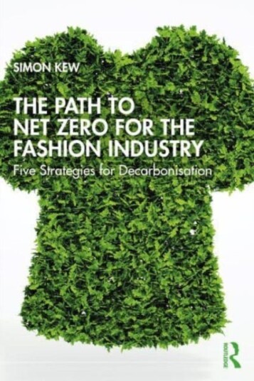 The Path To Net Zero For The Fashion Industry Av Simon J. Kew