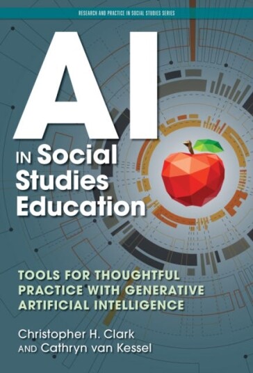 AI in Social Studies Education  Tools for Thoughtful Practice With Generative Artificial Intelligence
