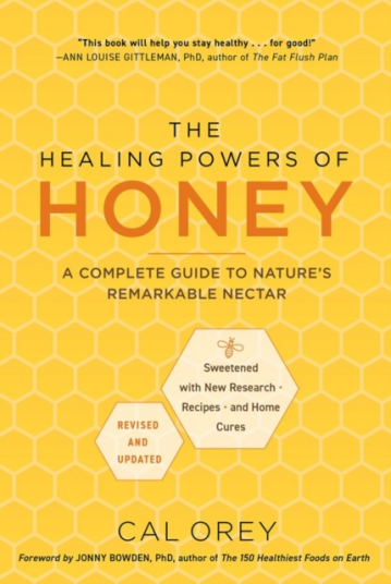 The Healing Powers of Honey: Revised and Updated A Complete Guide to Nature's Remarkable Nectar