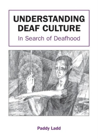 Understanding Deaf Culture Av Paddy Ladd Understanding Deaf Culture Av Paddy Ladd