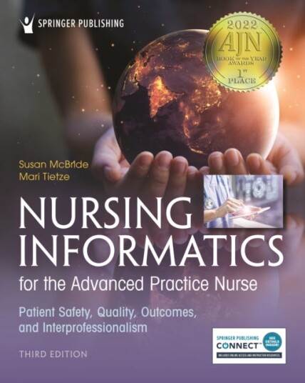 Nursing Informatics for the Advanced Practice Nurse, Third Edition Patient Safety, Quality, Outcomes, and Interprofessionalism