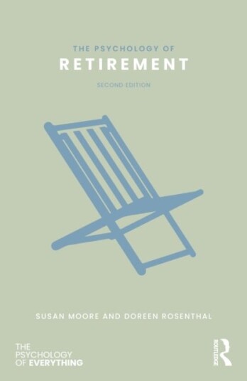 The Psychology of Retirement The Psychology of Retirement
