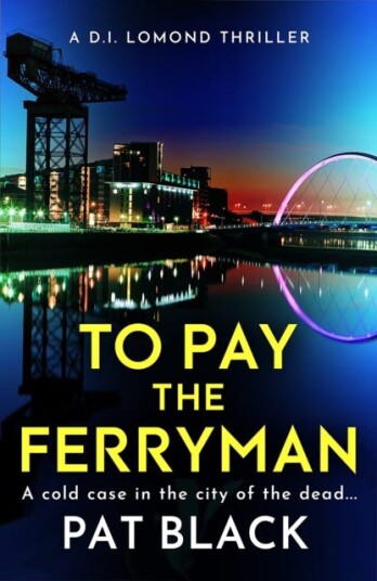 To Pay the Ferryman  A D.I. Lomond Thriller