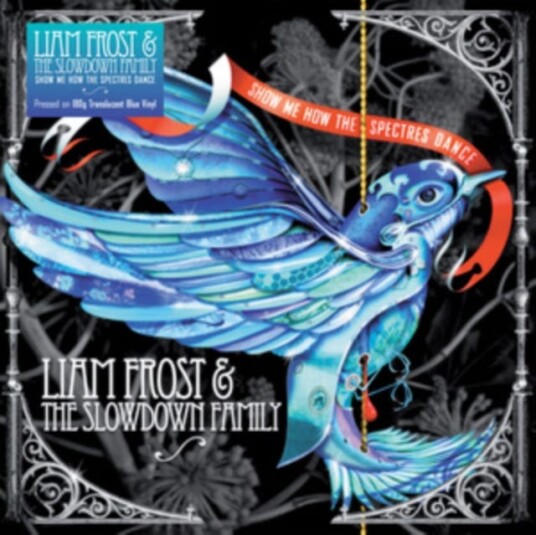 Liam Frost  Show Me How The Spectres Dance  LP/Vinyl