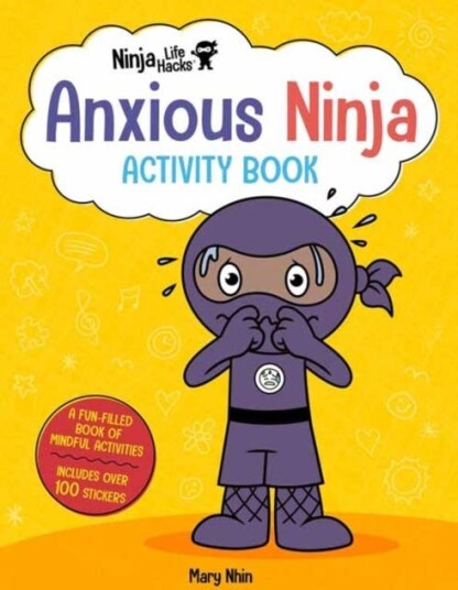 Ninja Life Hacks: Anxious Ninja Activity Book Av Mary Nhin