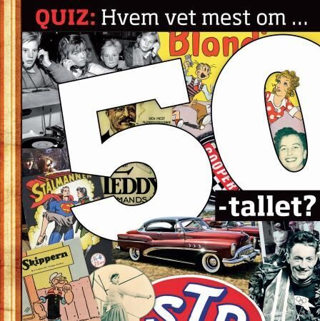 Hvem Vet Mest Om 50-Tallet? Av Harry Hartvedt, Bård Ose, Roger Ødegaard