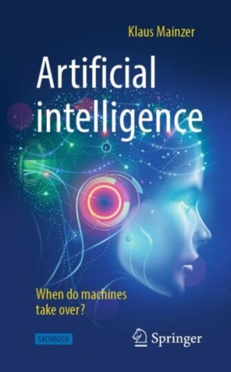 Artificial intelligence When do machines take over? Artificial intelligence When do machines take over?