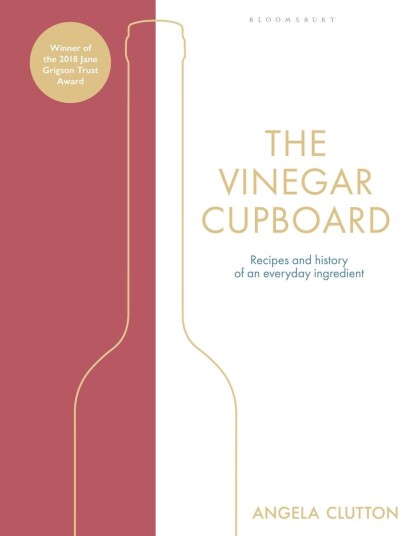 The Vinegar Cupboard Av Angela Clutton